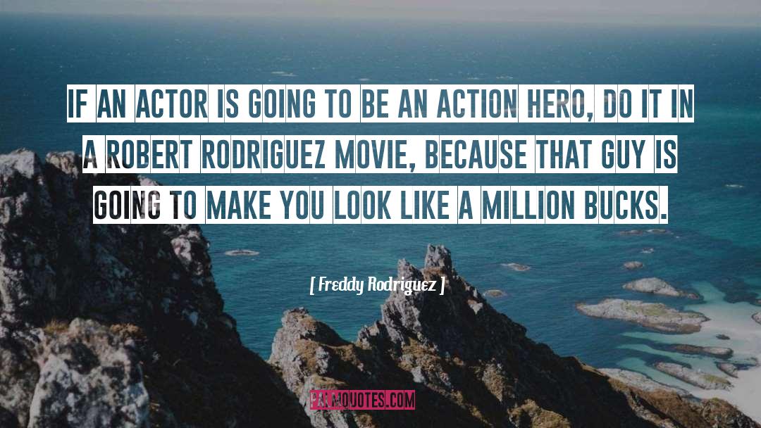 Action Hero quotes by Freddy Rodriguez