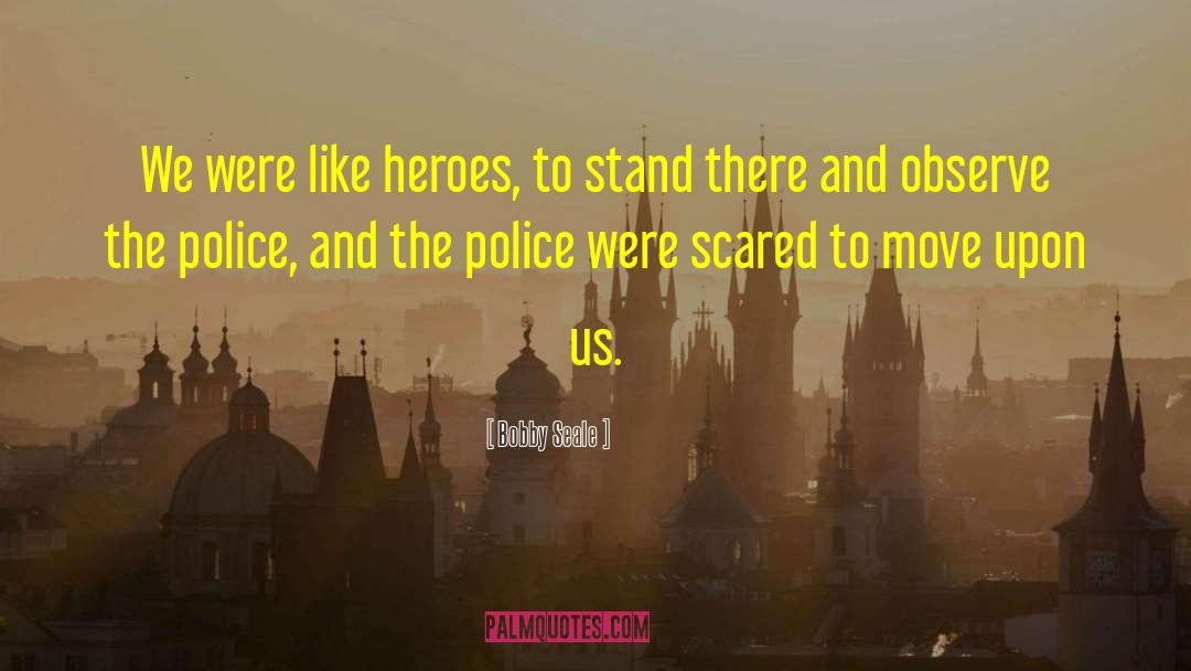 Action Heroes quotes by Bobby Seale