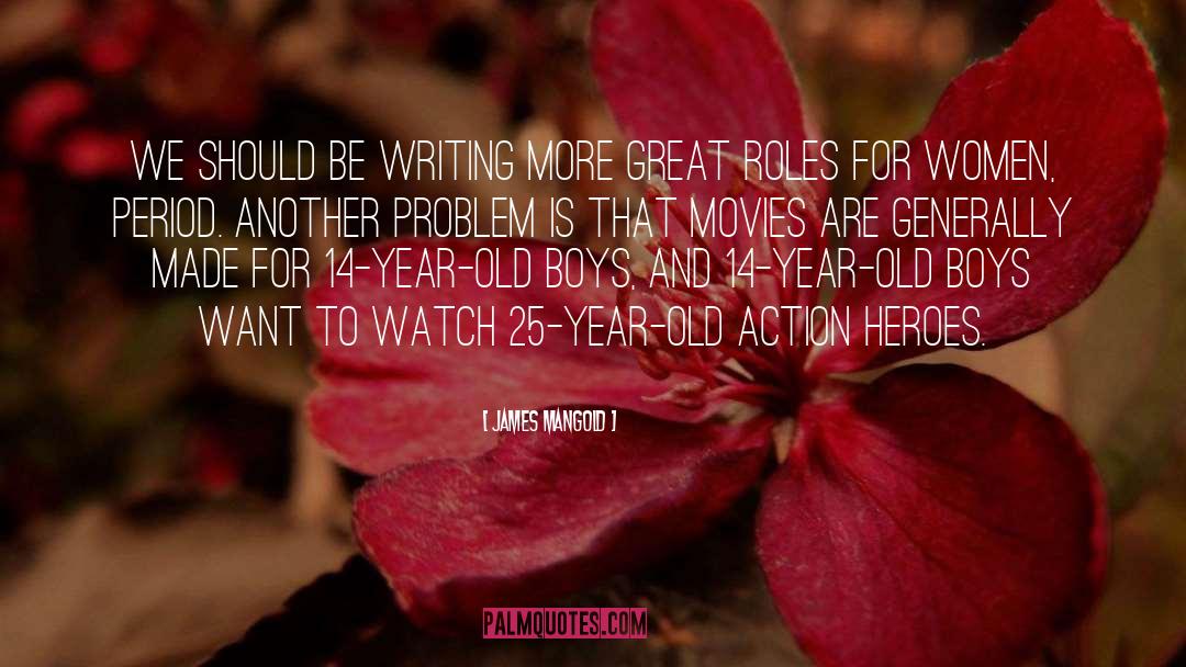 Action Heroes quotes by James Mangold