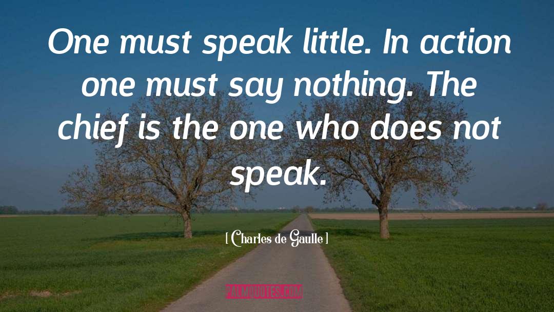 Action Not Words quotes by Charles De Gaulle