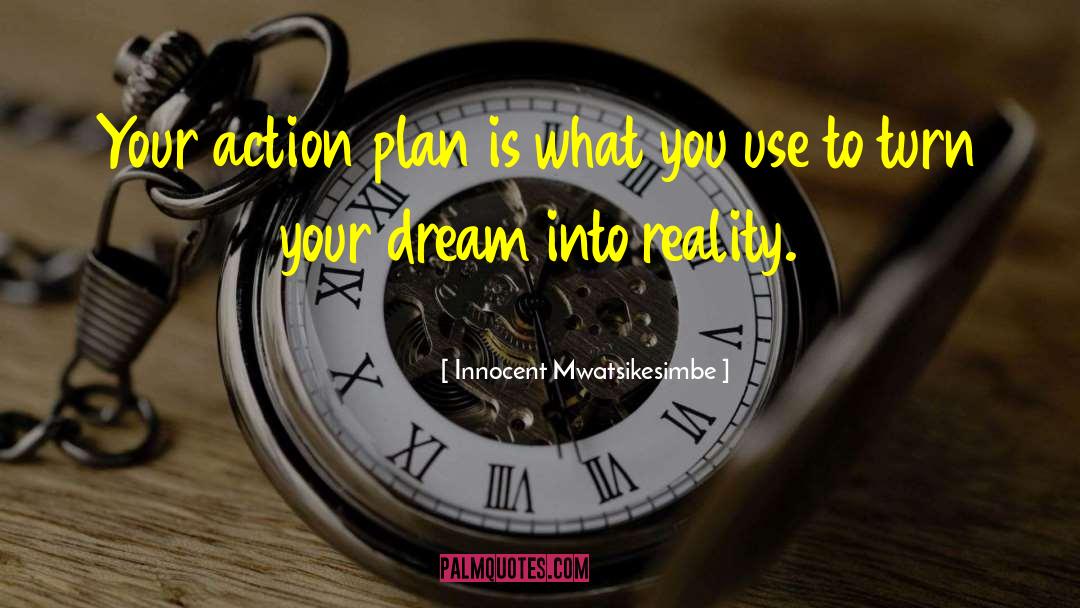 Action Plan quotes by Innocent Mwatsikesimbe