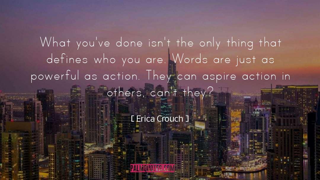 Action quotes by Erica Crouch