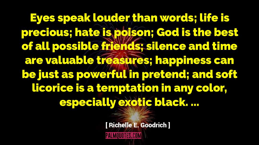 Action Speak Louder Than Words quotes by Richelle E. Goodrich