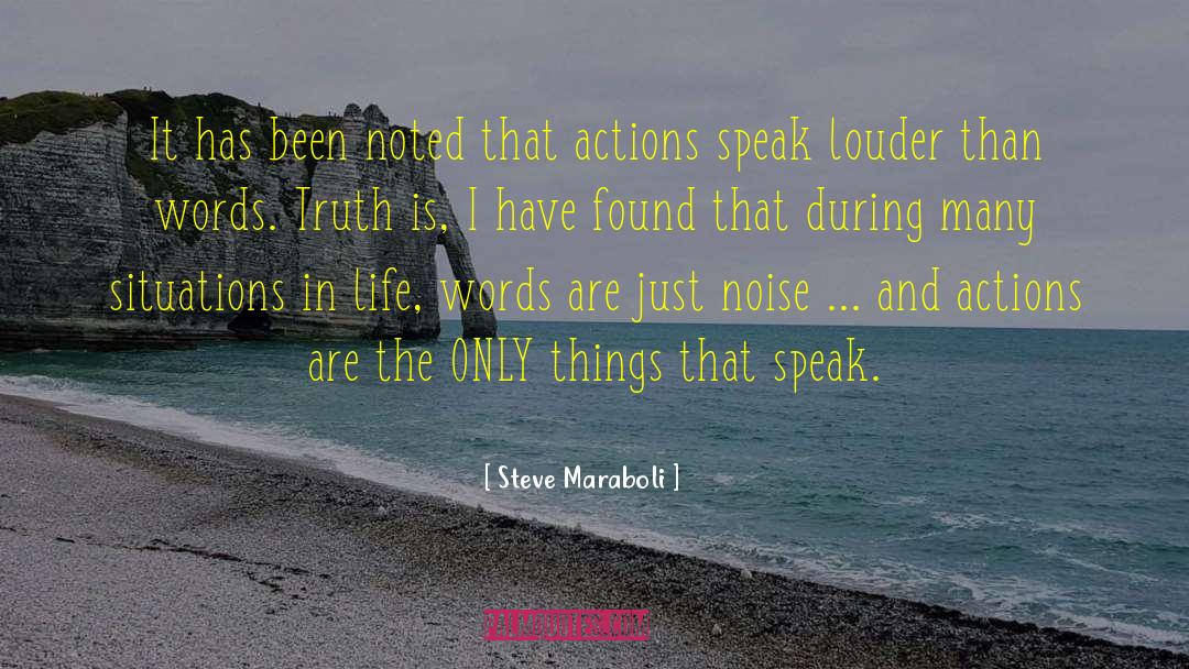 Action Speak Louder Than Words quotes by Steve Maraboli