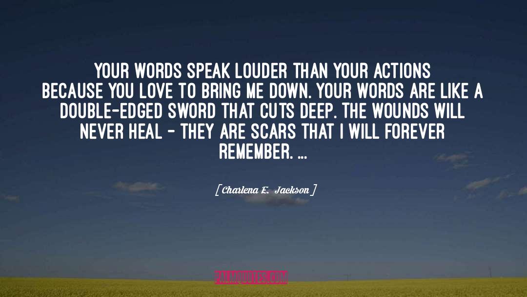 Action Speak Louder Than Words quotes by Charlena E.  Jackson