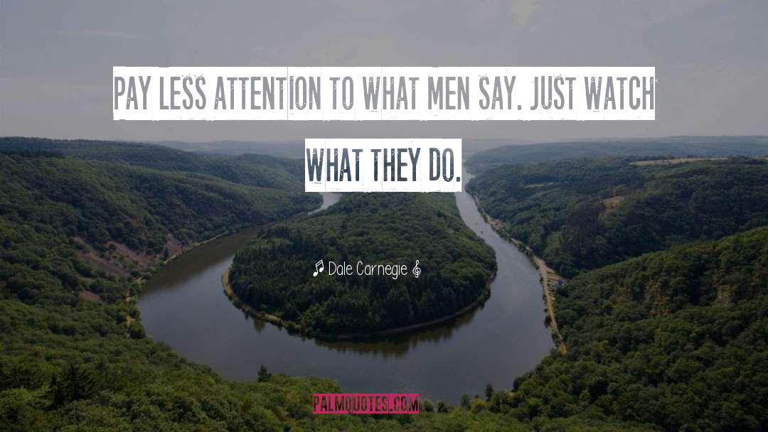 Action Speak Louder Than Words quotes by Dale Carnegie