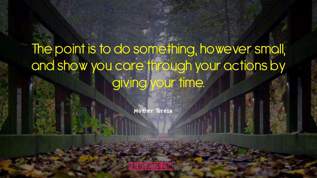 Action Speaks quotes by Mother Teresa