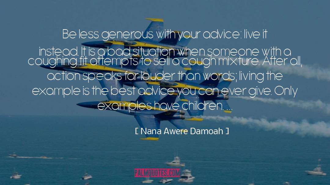 Action Speaks quotes by Nana Awere Damoah