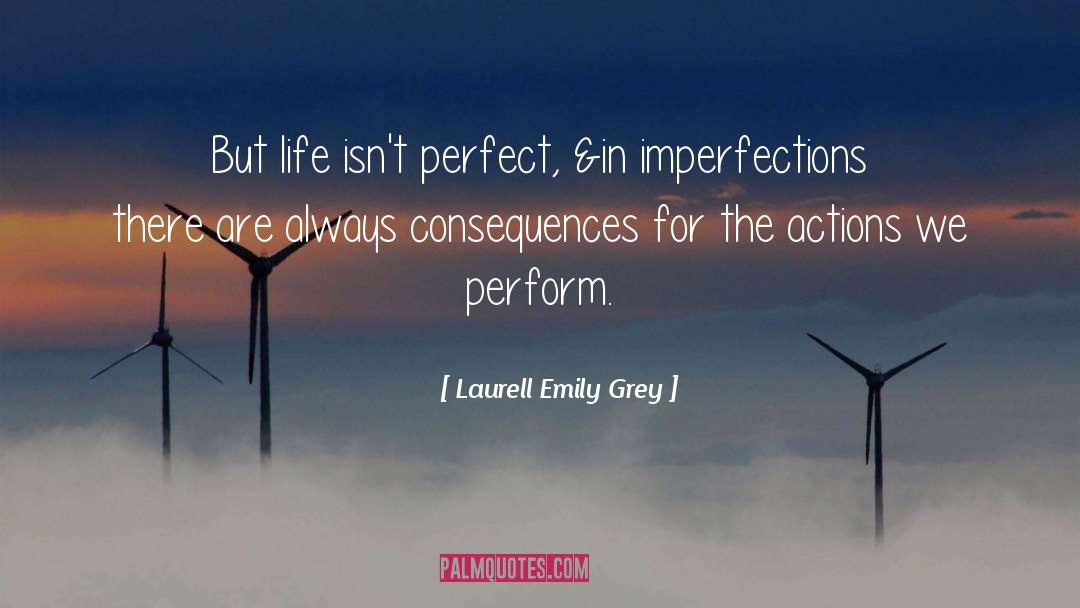 Actions Affect quotes by Laurell Emily Grey
