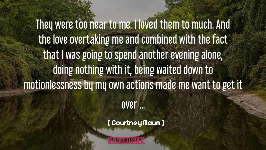 Actions And Thoughts quotes by Courtney Maum
