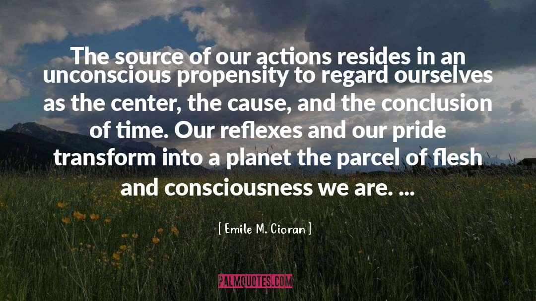 Actions And Thoughts quotes by Emile M. Cioran