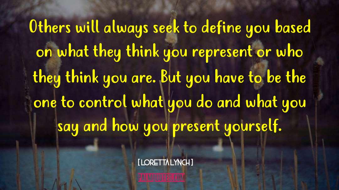 Actions Define Who You Are quotes by Loretta Lynch