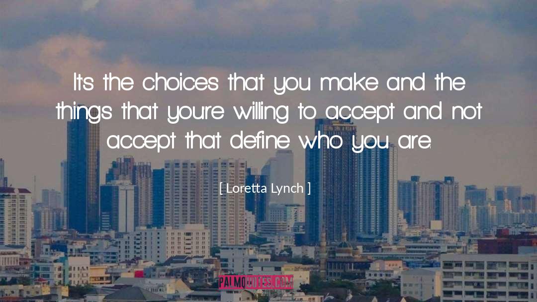 Actions Define Who You Are quotes by Loretta Lynch