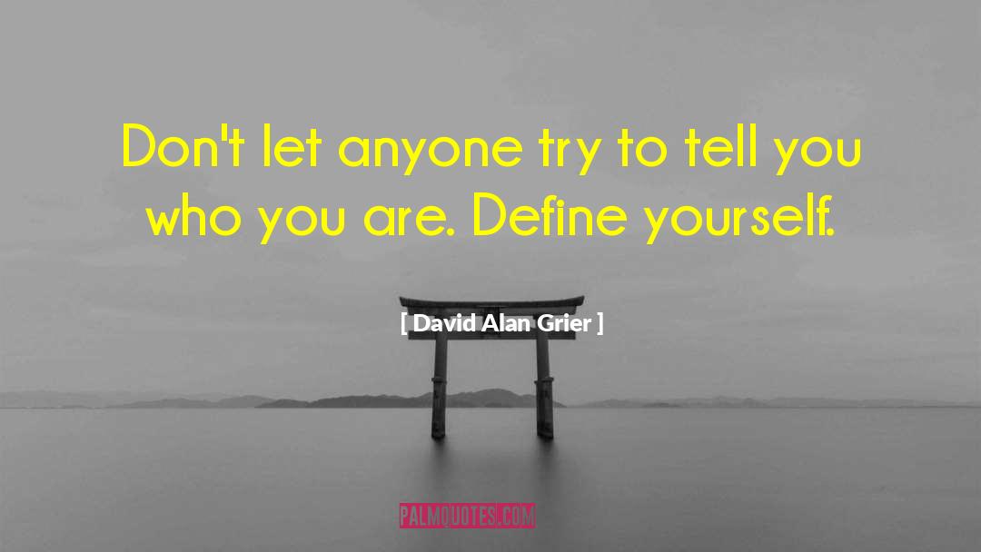 Actions Define Who You Are quotes by David Alan Grier