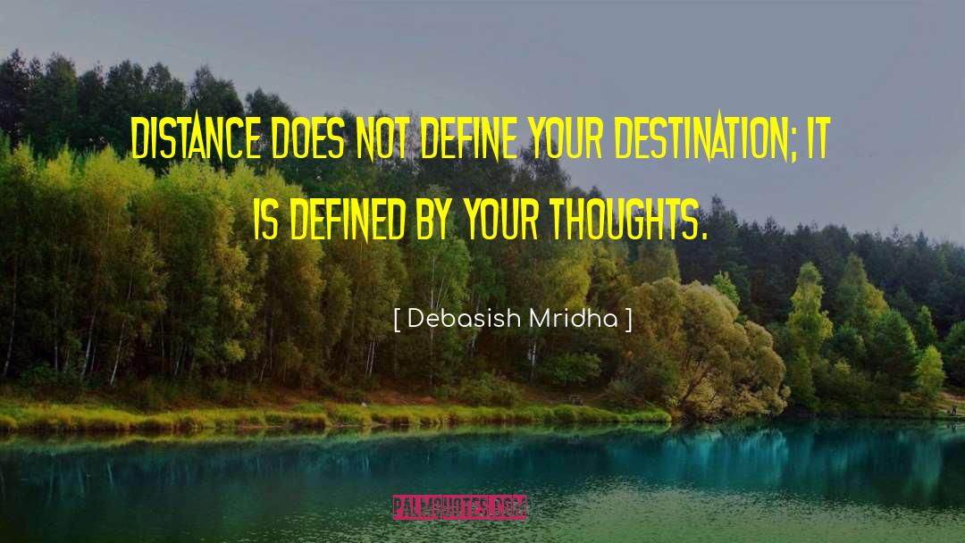 Actions Define Your Destination quotes by Debasish Mridha
