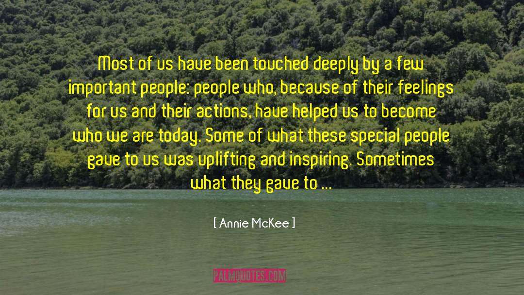 Actions Have quotes by Annie McKee