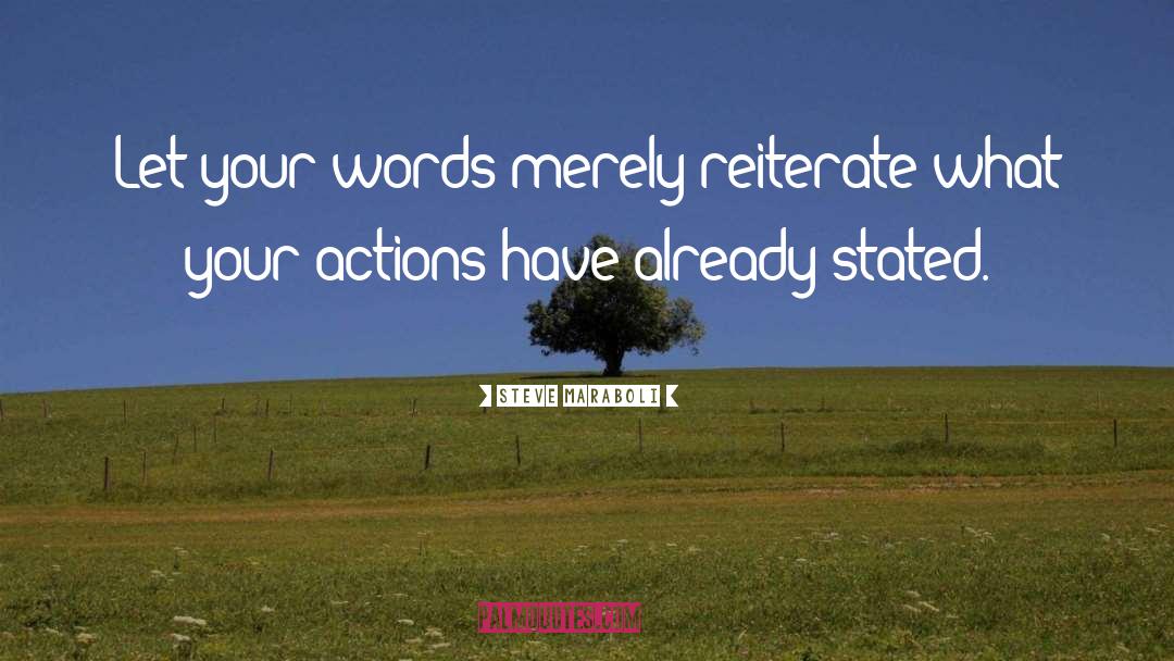 Actions Have quotes by Steve Maraboli