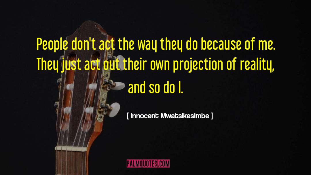 Actions Inspiration quotes by Innocent Mwatsikesimbe