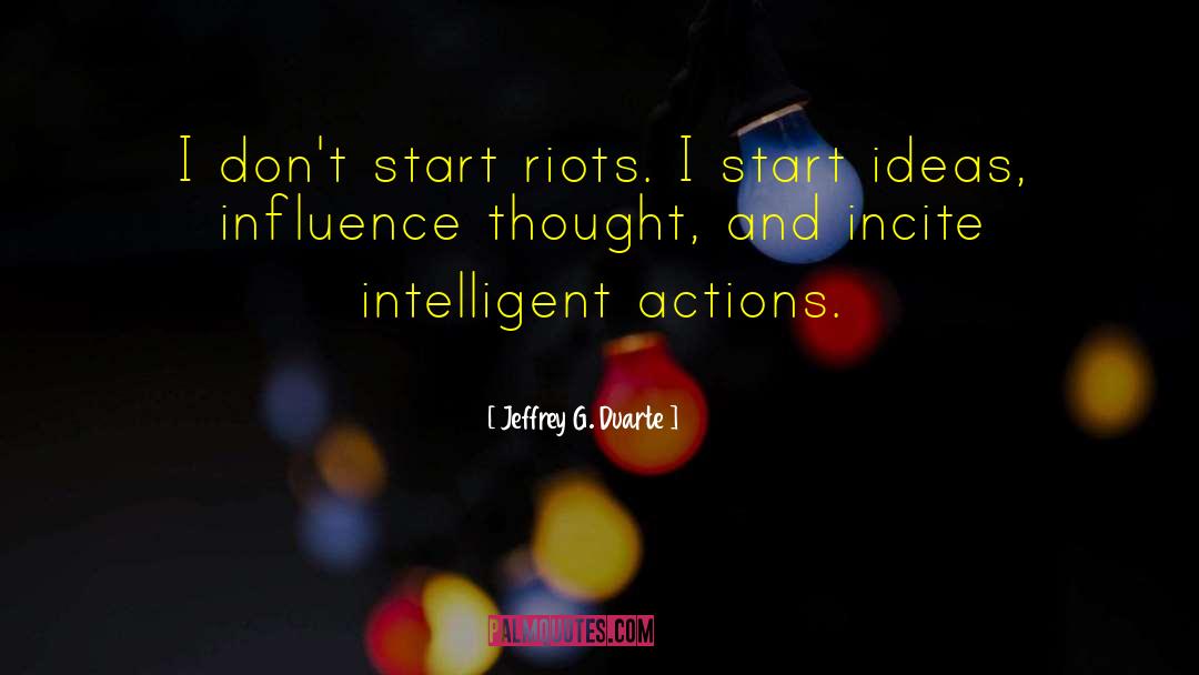 Actions Inspiration quotes by Jeffrey G. Duarte