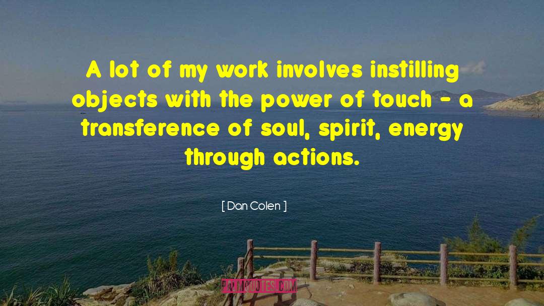 Actions Inspiration quotes by Dan Colen