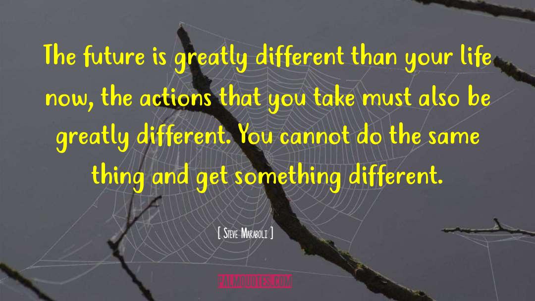 Actions Inspirational Action quotes by Steve Maraboli