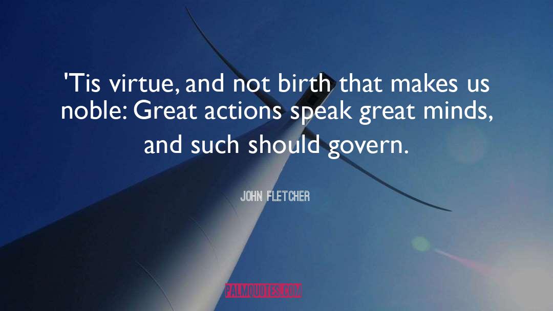 Actions quotes by John Fletcher