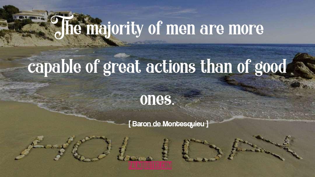 Actions quotes by Baron De Montesquieu