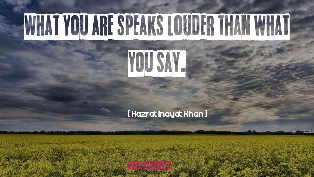 Actions Speak Louder quotes by Hazrat Inayat Khan