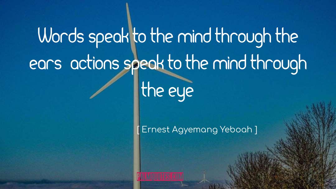 Actions Speak Louder quotes by Ernest Agyemang Yeboah