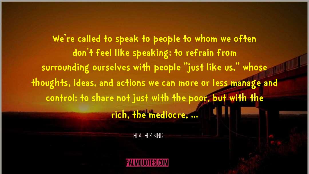 Actions Speak Louder quotes by Heather King