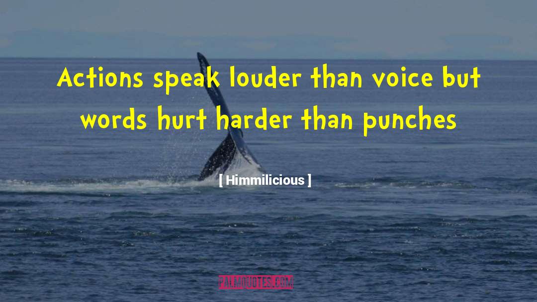 Actions Speak Louder quotes by Himmilicious