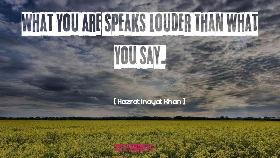 Actions Speak Louder Than Words quotes by Hazrat Inayat Khan