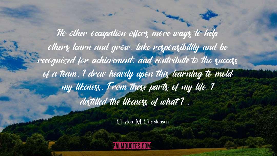 Actions To Improve Life quotes by Clayton M Christensen