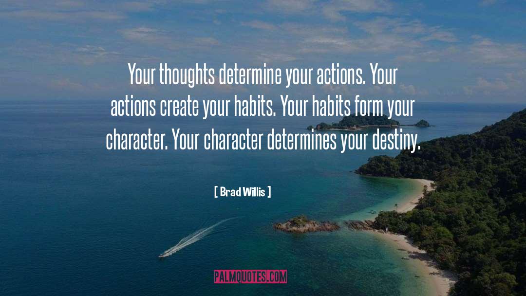 Actions Your Actions quotes by Brad Willis