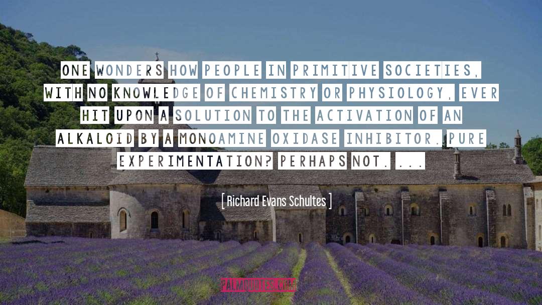 Activation quotes by Richard Evans Schultes