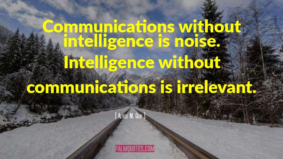 Active Communication quotes by Alfred M. Gray