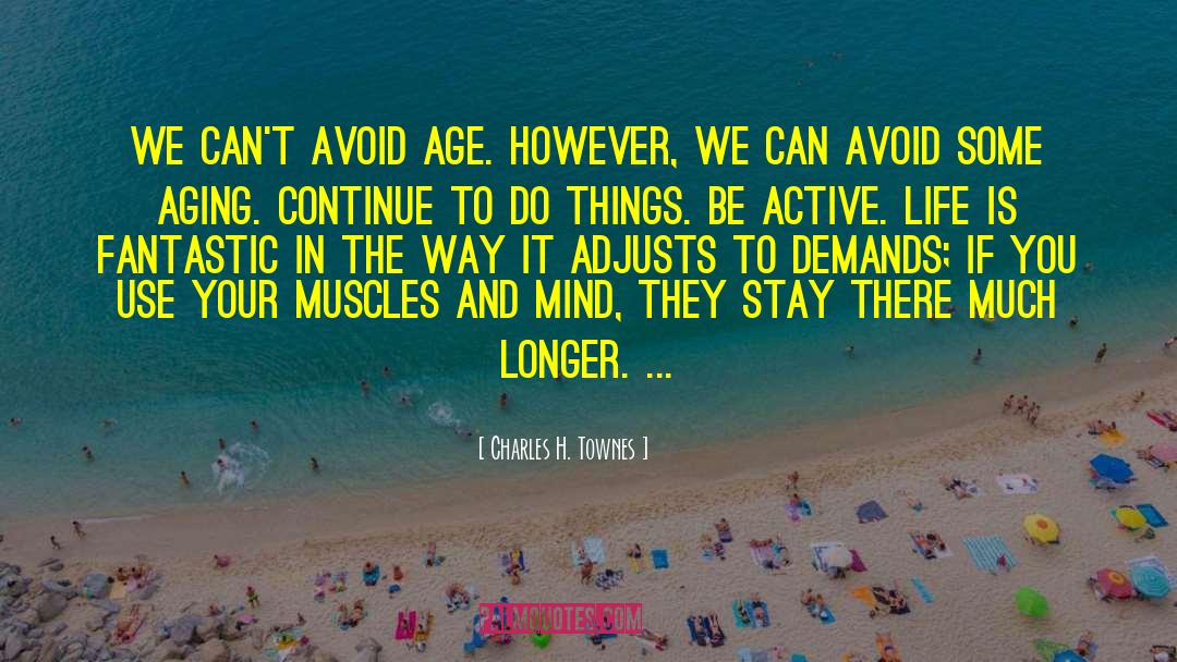 Active Life quotes by Charles H. Townes