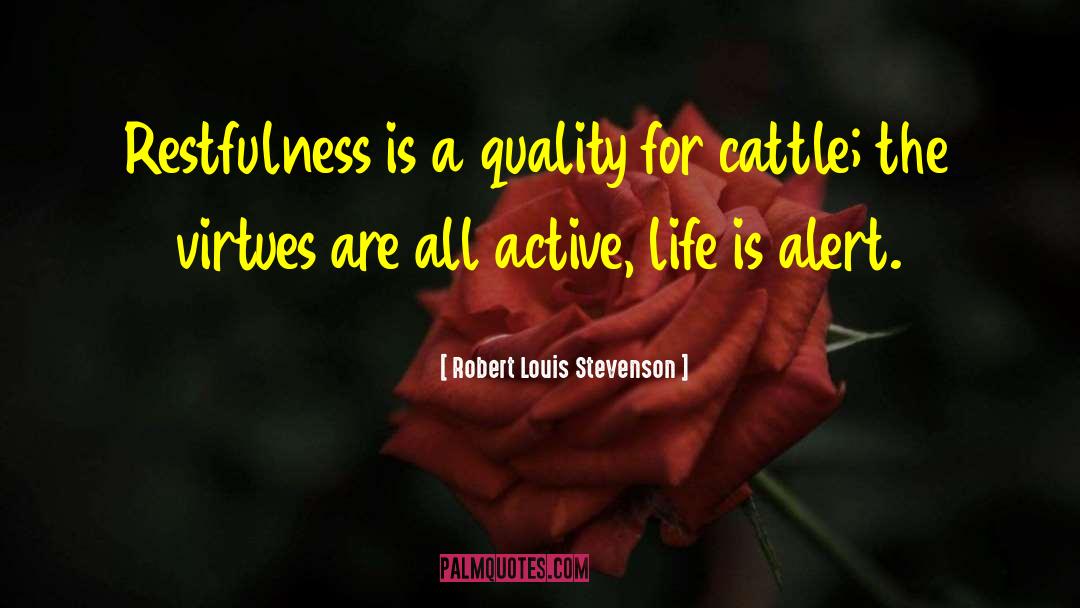 Active Life quotes by Robert Louis Stevenson