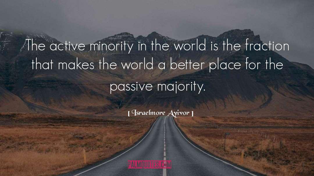 Active Minority quotes by Israelmore Ayivor