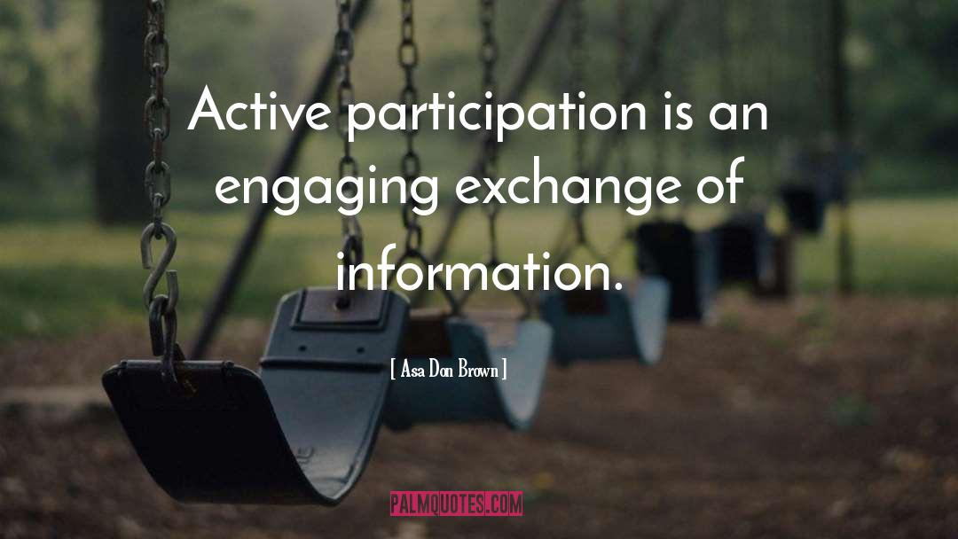 Active Participation quotes by Asa Don Brown