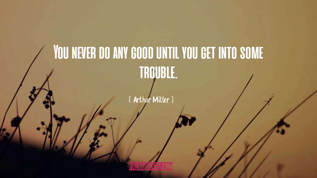 Activism Inspiration quotes by Arthur Miller