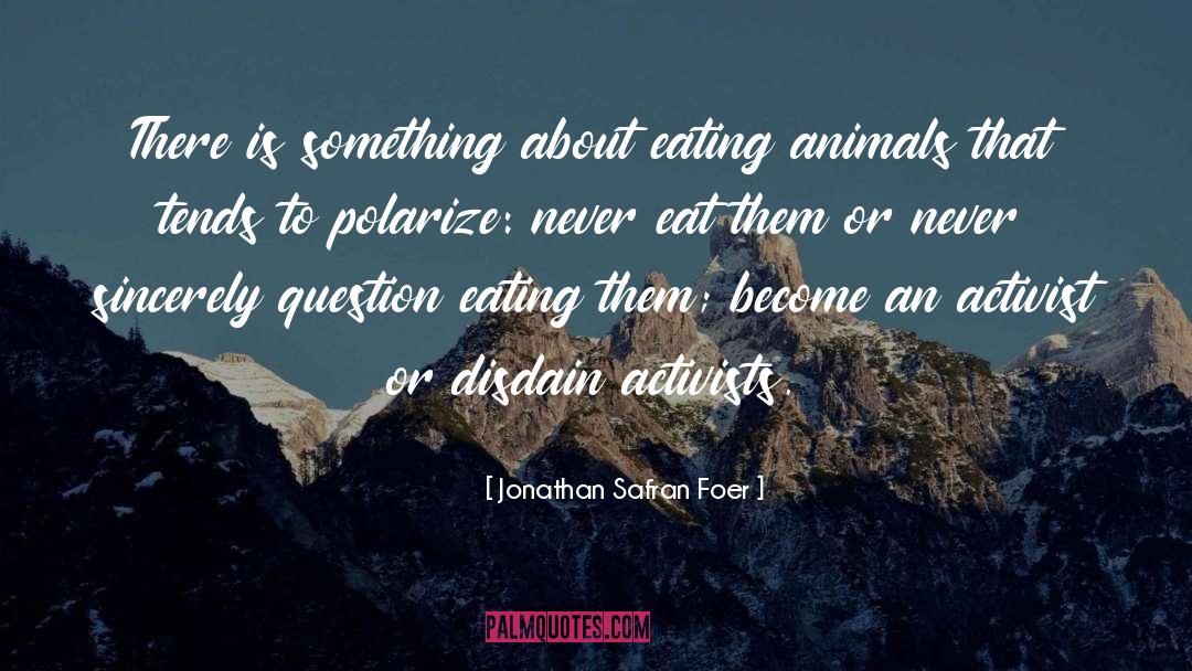 Activist quotes by Jonathan Safran Foer