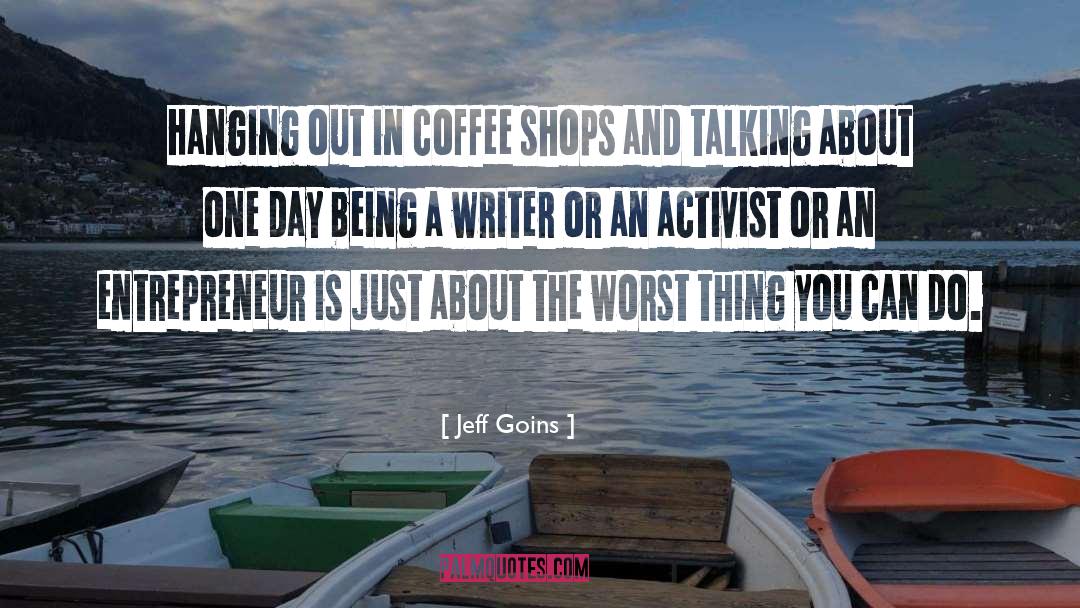 Activist quotes by Jeff Goins