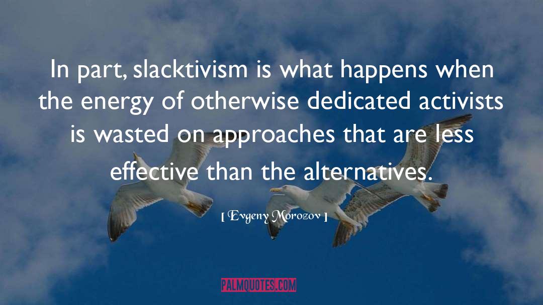 Activists quotes by Evgeny Morozov