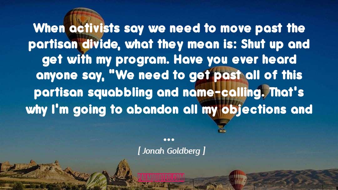 Activists quotes by Jonah Goldberg
