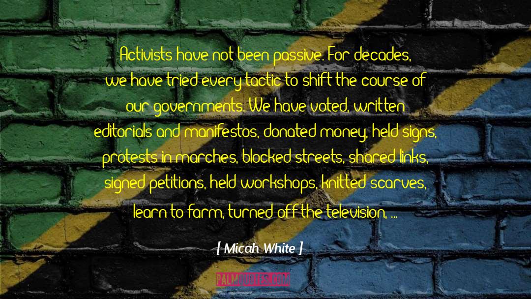 Activists quotes by Micah White
