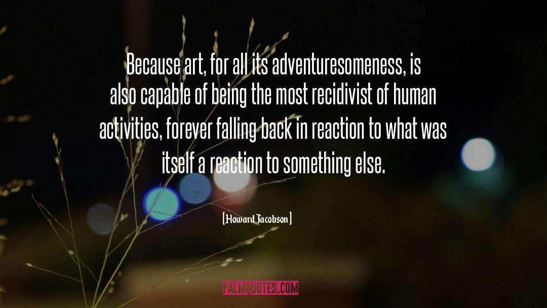 Activities quotes by Howard Jacobson