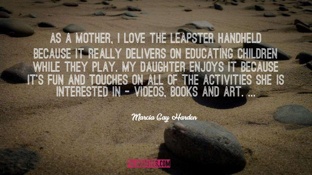 Activities quotes by Marcia Gay Harden