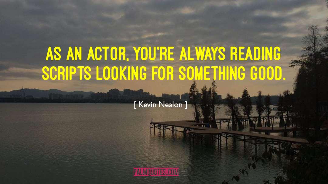 Actor Acting quotes by Kevin Nealon