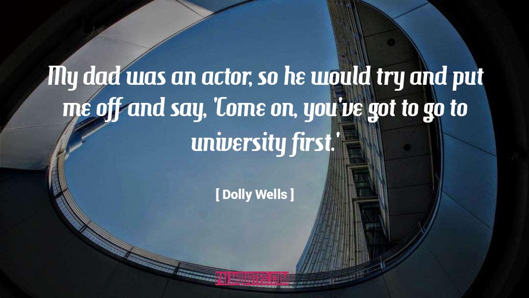 Actor Acting quotes by Dolly Wells